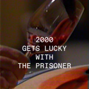 2000: Gets lucky with The Prisoner